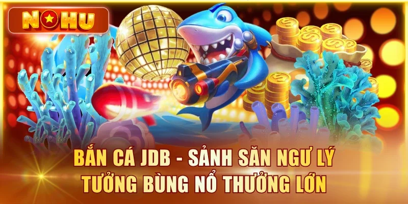 Bắn cá JDB