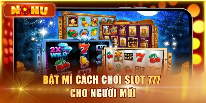 Title: Nổ Hũ 777 - Cách Chơi & Tỉ Lệ Nổ Hũ Dòng Game 777 Mới Bật mí cách chơi slot 777 cho người mới