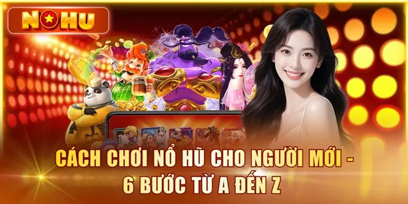 Cách chơi nổ hũ