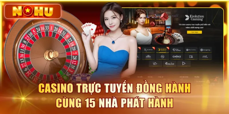 Casino trực tuyến đồng hành cùng 15 nhà phát hành