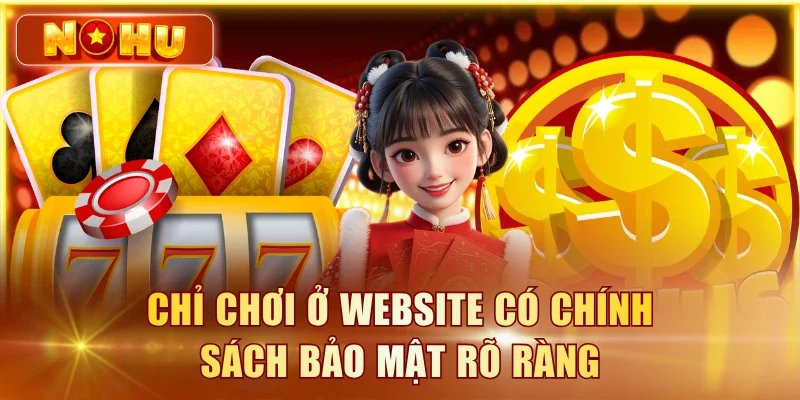 Nổ Hũ Uy Tín | 7 Tiêu Chí Đánh Giá Cổng Game Minh Bạch Chỉ chơi ở website có chính sách bảo mật rõ ràng