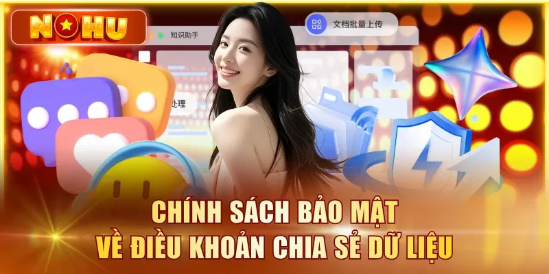 Chính Sách Bảo Mật Và Quyền Riêng Tư Tại Nhà Cái NOHU90 Chính sách bảo mật về điều khoản chia sẻ dữ liệu với bên thứ 3