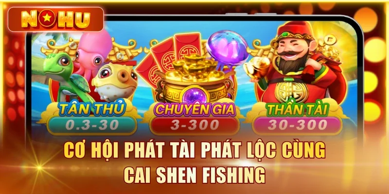 Bắn Cá JDB – Đánh Giá Sảnh Game Chi Tiết Từ Chuyên Gia Cơ hội phát tài phát lộc cùng Cai Shen Fishing
