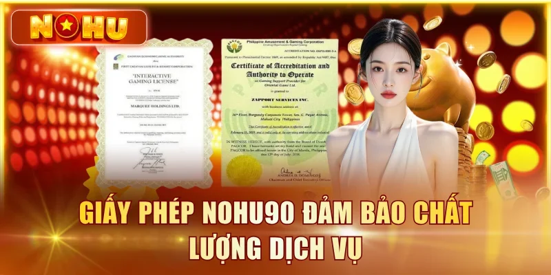 Giấy Phép NOHU90 – PAGCOR & Curacao eGaming Uy Tín Quốc Tế Giấy phép NOHU90 đảm bảo chất lượng dịch vụ