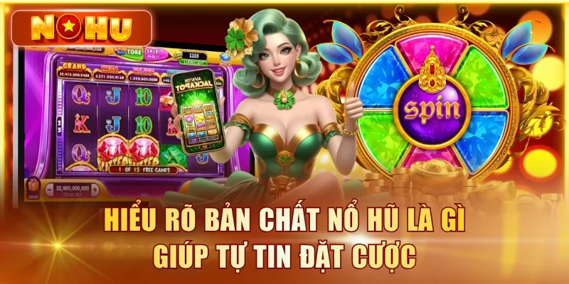 Nổ Hũ Là Gì? Giải Thích Cơ Chế Jackpot Từ A-Z 2026 Hiểu rõ bản chất nổ hũ là gì giúp tự tin đặt cược