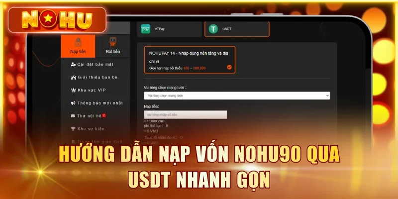 Hướng dẫn nạp vốn NOHU90 qua USDT nhanh gọn