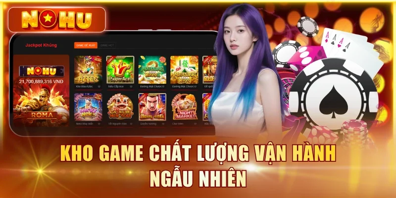 Kho game chất lượng vận hành ngẫu nhiên