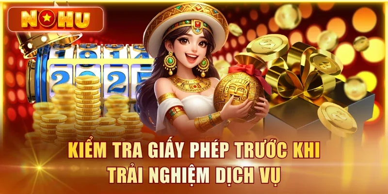 Nổ Hũ Uy Tín | 7 Tiêu Chí Đánh Giá Cổng Game Minh Bạch Kiểm tra giấy phép trước khi trải nghiệm dịch vụ