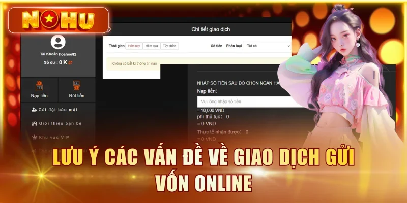 Lưu ý các vấn đề về giao dịch gửi vốn online
