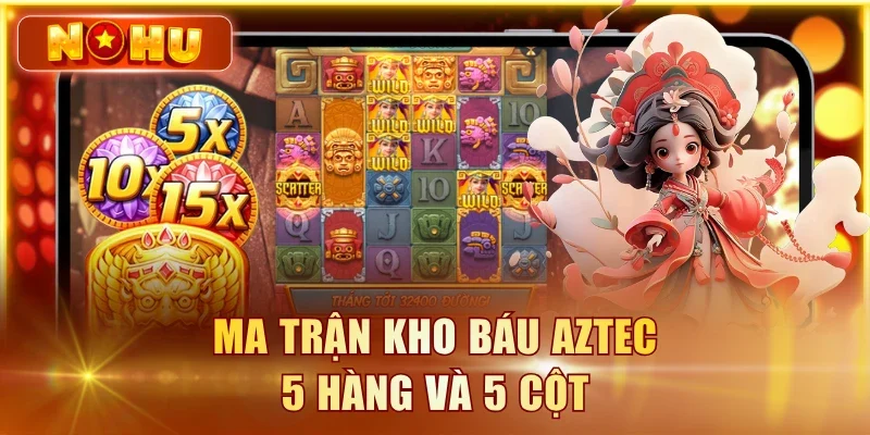 Top Game Nổ Hũ Có RTP Cao Và Hay Nhất 2026 Tại NOHU90 Ma trận Kho Báu Aztec 5 hàng và 5 cột