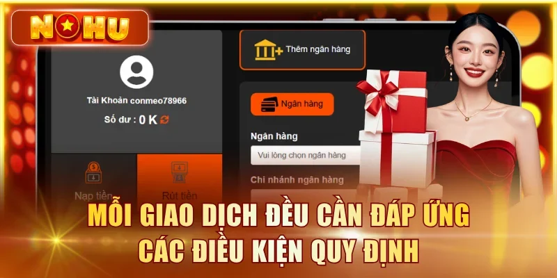 NOHU90 Rút Tiền – Quy Trình, Hạn Mức & Thời Gian Xử Lý Mỗi giao dịch đều cần đáp ứng các điều kiện quy định