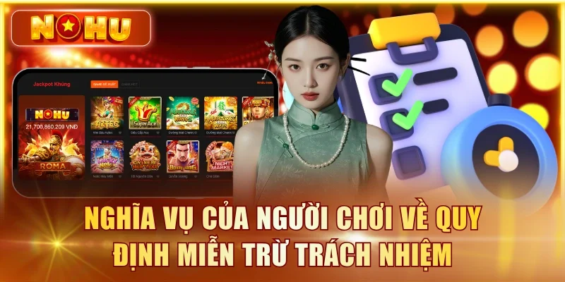 Miễn Trừ Trách Nhiệm – NOHU90 Cập Nhật Bổ Sung Điều Khoản Nghĩa vụ của người chơi về quy định miễn trừ trách nhiệm