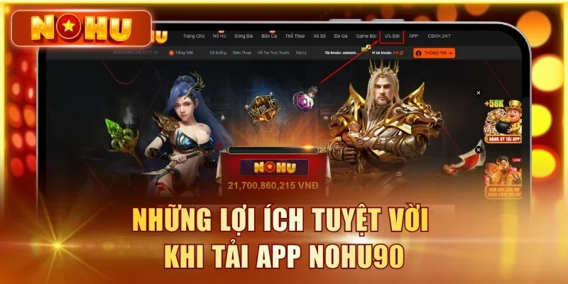 Những lợi ích tuyệt vời khi tải app NOHU90
