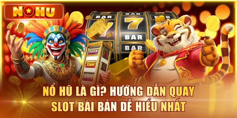 Nổ hũ là gì