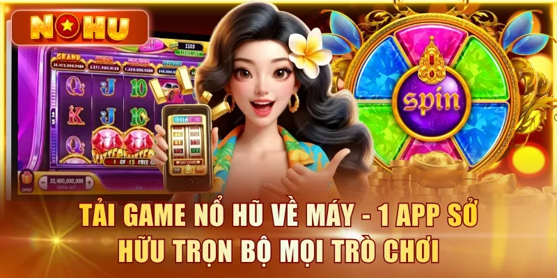 Tải Game Nổ Hũ APK/iOS 2026 - Link Tải Nhanh, An Toàn Tải game nổ hũ