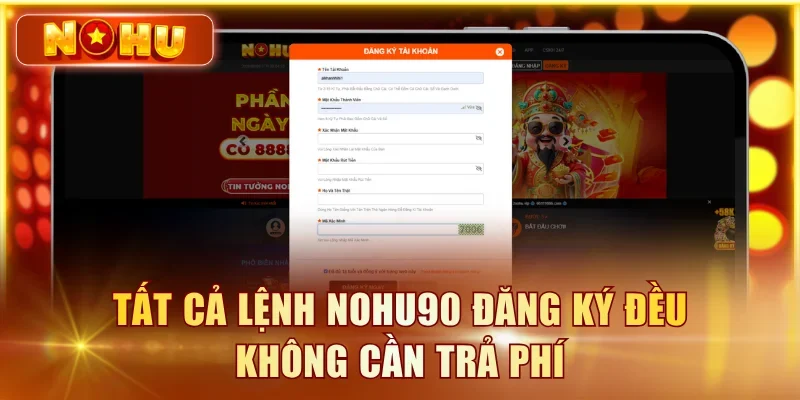 Tất cả lệnh NOHU90 đăng ký đều không cần trả phí