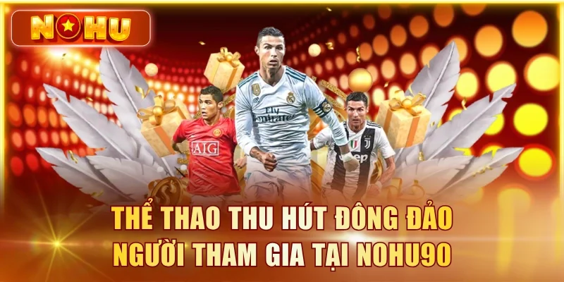 Thể Thao thu hút đông đảo người tham gia tại NOHU90